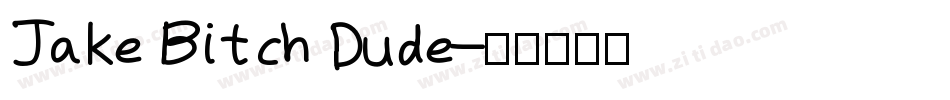 Jake Bitch Dude字体转换